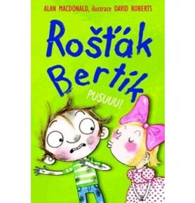 Rošťák Bertík Pusuuu!