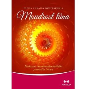 Moudrost lůna: Probuzení zapomenutého tvořivého potenciálu ženství