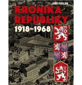 Kronika republiky 1918-1968