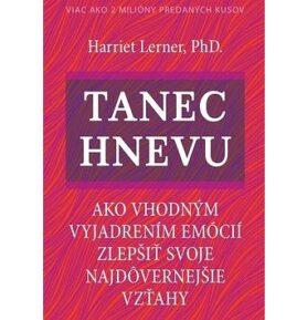 Tanec hnevu: Ako vhodným vyjadrením emócií zlepšiť svoje najdôvernejšie vzťahy