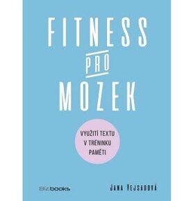 Fitness pro mozek: Využití textu v tréninku paměti