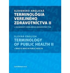 Slovensko-anglická terminológia verejného zdravotníctva II: Slovak-English Terminology of Public Hea