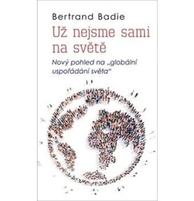 Už nejsme sami na světě: Nový pohled na "globální uspořádání světa"