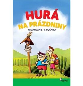 Hurá na prázdniny Opakovanie 4. ročníka