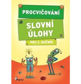 Procvičování Slovní úlohy pro 3. ročník