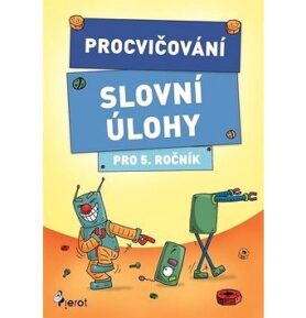 Procvičování Slovní úlohy pro 5. ročník