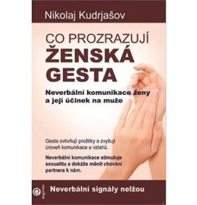 Co prozrazují ženská gesta: Neverbální komunikace ženy a její účinek na muže