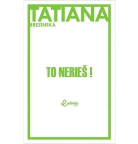 To nerieš!