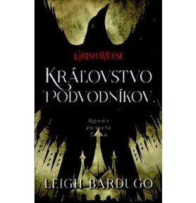 Kráľovstvo podvodníkov: Román zo sveta Griša