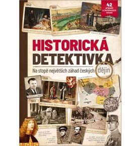 Historická detektivka: na stopě největších záhad českých dějin