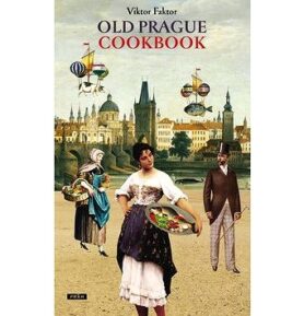 Old Prague Cookbook: Staropražská kuchařka
