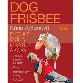 Dog frisbee: Rychlé disky, mrštné kroky