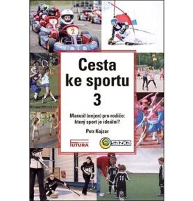 Cesta ke sportu 3: Manuál nejen pro rodiče: který sport je ideální?