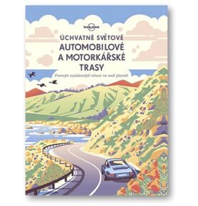 Úchvatné světové automobilové a motorkářské trasy