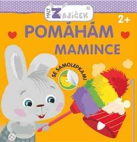 Malý zajíček Pomáhám mamince: Se samolepkami