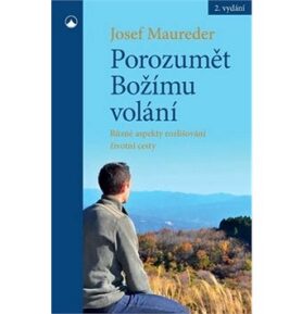 Porozumět Božímu volání: Různé aspekty rozlišování životní cesty