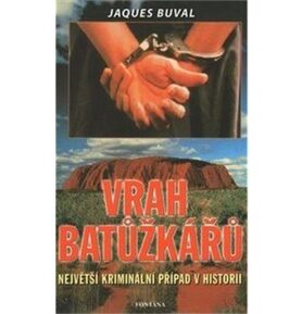 Vrah batůžkářů: Největší kriminální případ v historii