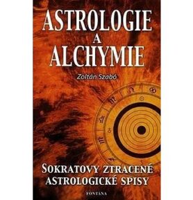 Astrologie a alchymie: Sokratovy ztracené astrologické spisy