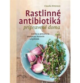 Rastlinné antibiotiká pripravené doma: Liečba a prevencia pomocou korenín a byliniek