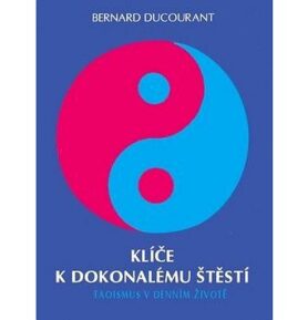 Klíče k dokonalému štěstí: Taoismus v denním životě