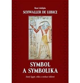 Symbol a symbolika: Starý Egypt, věda a evoluce vědomí