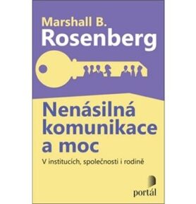 Nenásilná komunikace a moc: V institucích, společnosti i rodině