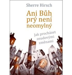 Ani Bůh prý není neomylný: Jak procházet osudovými změnami