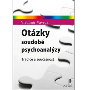 Otázky soudobé psychoanalýzy: Tradice a současnost