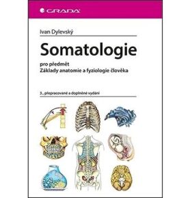 Somatologie: pro předmět Základy anatomie a fyziologie člověka,3., přepracované a doplněné vy