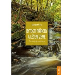 Bytosti přírody a léčení Země: Naturwesen und Erdheilung: Leben mit der Anderswelt