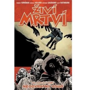 Živí mrtví Neodvratný osud: díl dvacátý osmý