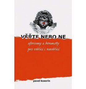 Věřte nebo ne: aforismy a bonmoty pro věřící i nevěřící