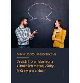 Jevištní tvar jako jedna z možných metod výuky češtiny pro cizince