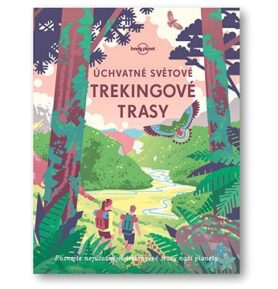 Úchvatné světové trekingové trasy