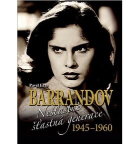 Barrandov Nešťastně šťastná generace 1945-1960