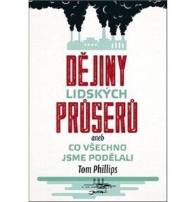 Dějiny lidských průserů aneb Co všechno jsme podělali