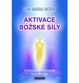Aktivace božské síly: Světelná pomoc při přechodu do nového věku