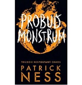 Probuď monstrum: Trilogie Nespoutaný chaos