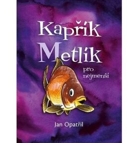 Kapřík Metlík pro nejmenší