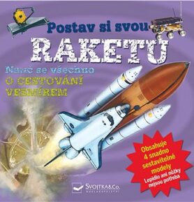 Postav si svou raketu: Nauč se všechno o cestování vesmírem