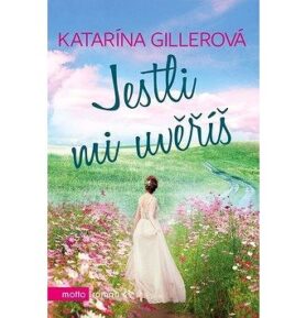 Jestli mi uvěříš