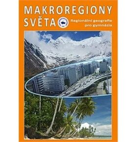 Makroregiony světa: Regionální geografie pro gymnázia