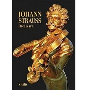 Johann Strauss: Otec a syn slovem a obrazem