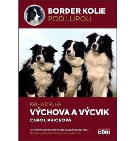 Border Kolie pod lupou: Kniha druhá Výchova a výcvik