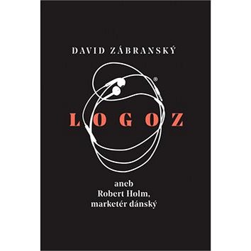 Logoz: aneb Robert Holm, marketér dánský