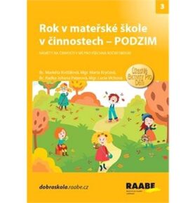 Rok v mateřské škole v činnostech Podzim: Náměty na činnosti v MŠ pro všechna roční období