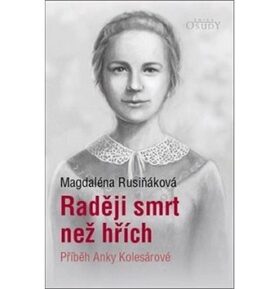 Raději smrt než hřích: Příběh Anky Kolesárové