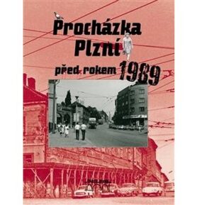 Procházka Plzní před rokem 1989