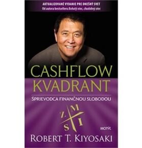 Cashflow kvadrant: Sprievodca finančnou slobodou