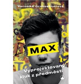 Max, vyprojektovaný kluk z předměstí